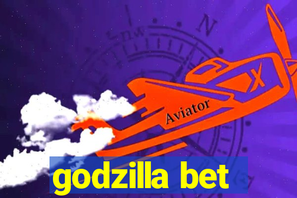 godzilla bet